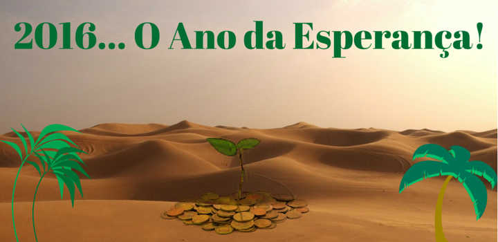 2016... O Ano da Esperança! O Ano da Esperanca
