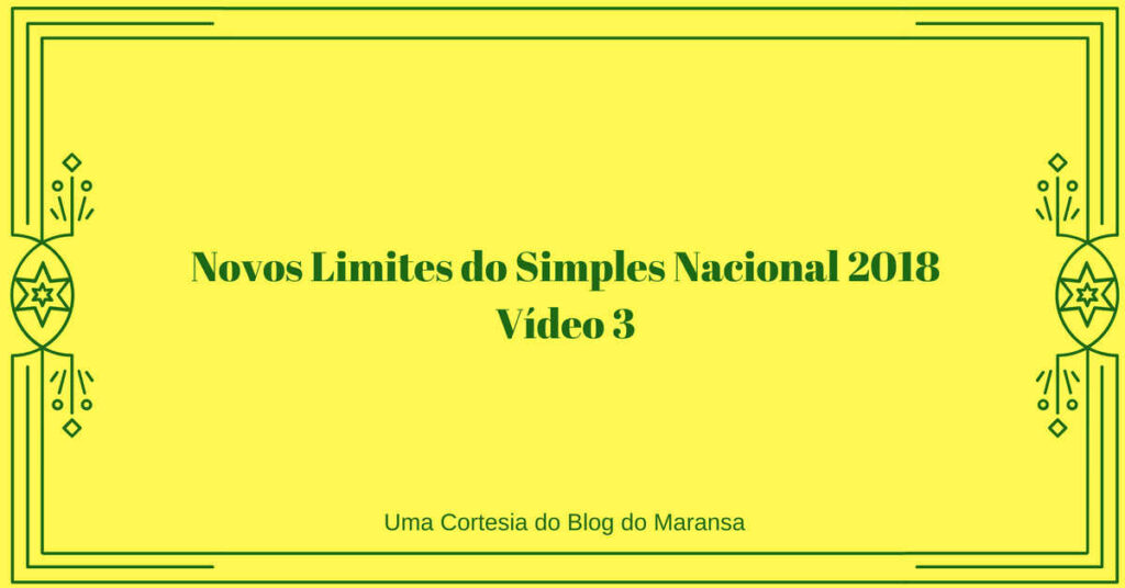 Novos Limites do Simples Nacional 2018 Novos Limites do Simples Nacional 2018