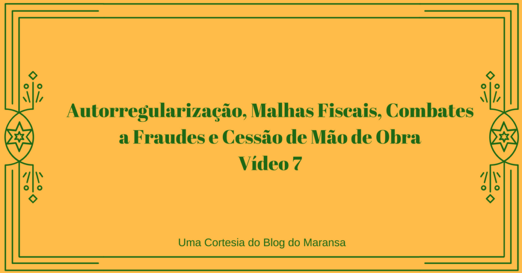 Autorregularização, Malhas Fiscais, Combates a Fraudes Autorregularização, Malhas Fiscais, Combates a Fraudes