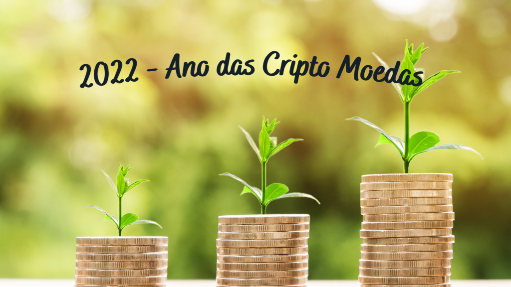 2022 - Ano das Criptos Moedas 2022 Ano das Cripto Moedas